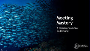 Meeting Mastery | A Corentus Team Tool On Demand